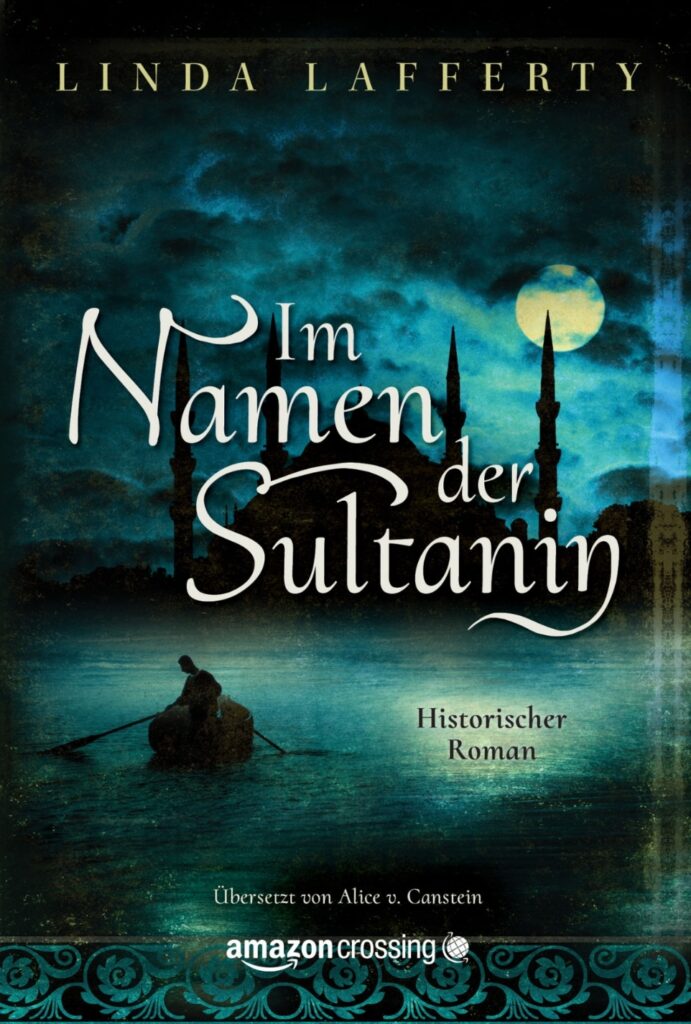 Cover: Im Namen der Sultanin, Linda Lafferty